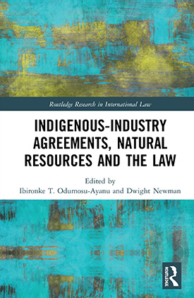 Indigenous-Industry Agreements, Natural Resources and the Law is available now at routledge.com